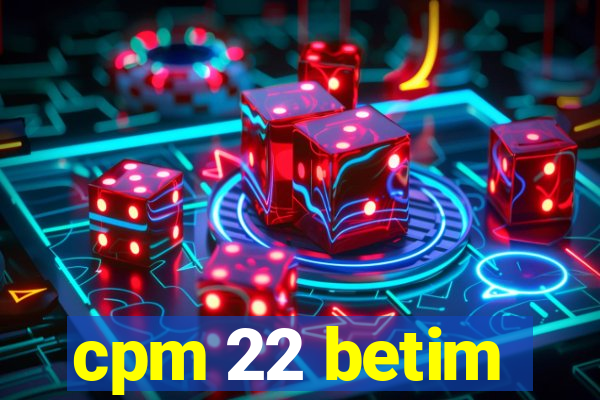 cpm 22 betim